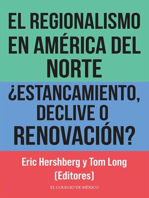 cover image of EL REGIONALISMO EN AMÉRICA DEL NORTE ¿ESTANCAMIENTO, DECLIVE O RENOVACIÓN?